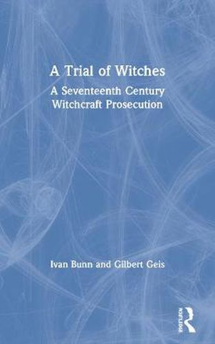 Cover image for A Trial of Witches: A Seventeenth Century Witchcraft Prosecution