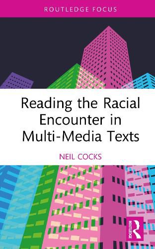 Cover image for Reading the Racial Encounter in Multi-Media Texts