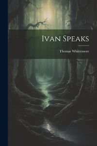 Cover image for Ivan Speaks