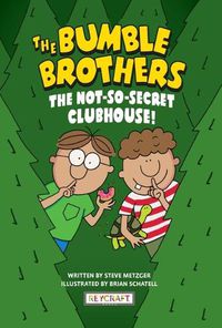 Cover image for The Bumble Brothers: The Not-So-Secret Clubhouse (Bumble Brothers #2)