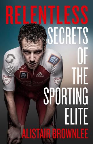 Cover image for Relentless: Secrets of the Sporting Elite