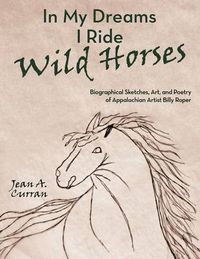 Cover image for In My Dreams I Ride Wild Horses