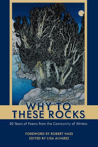 Cover image for Why to These Rocks: 50 Years of Poems from the Community of Writers