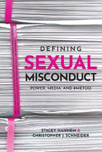 Cover image for Defining Sexual Misconduct: Power, Media, and #MeToo