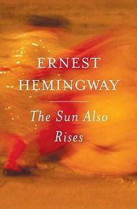 Cover image for The Sun Also Rises: The Authorized Edition