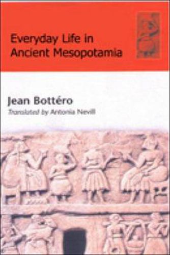 Cover image for Everyday Life in Ancient Mesopotamia: Everyday Life in the First Civilisation