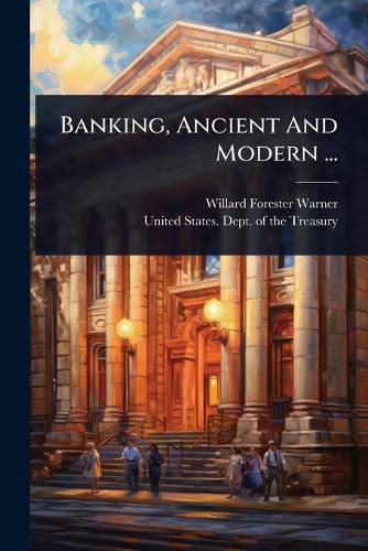 Cover image for Banking, Ancient And Modern ...