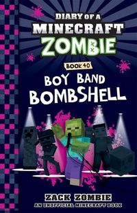 Cover image for Boy Band Bombshell (Diary of a Minecraft Zombie, Book 40)