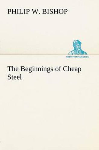 Cover image for The Beginnings of Cheap Steel