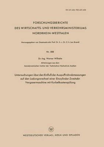 Cover image for Untersuchungen UEber Den Einfluss Der Auspuffrohrabmessungen Auf Den Ladungswechsel Einer Einzylinder-Zweitakt-Vergasermaschine Mit Kurbelkastenspulung