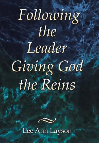 Cover image for Following the Leader: Giving God the Reins