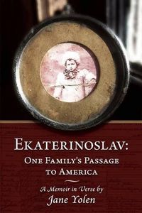 Cover image for Ekaterinoslav: One Family's Passage to America: A Memoir in Verse