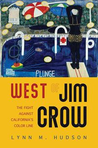 Cover image for West of Jim Crow: The Fight against California's Color Line