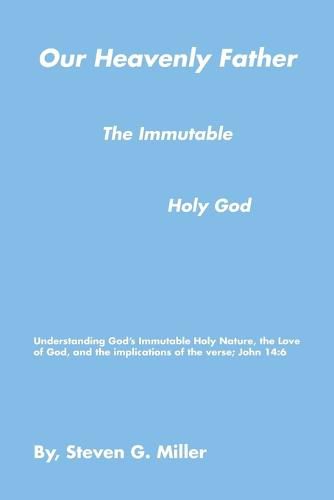 Cover image for Our Heavenly Father the Immutable Holy God