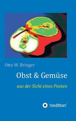 Cover image for Obst & Gemuse: aus der Sicht eines Poeten
