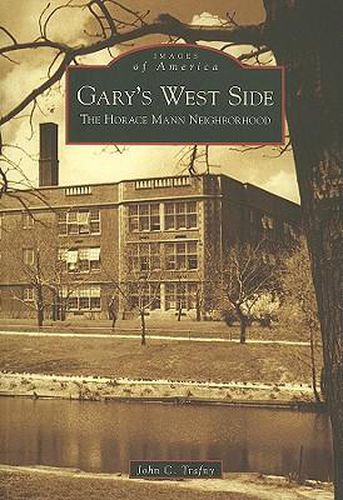 Cover image for Gary's West Side: The Horace Mann Neighborhood