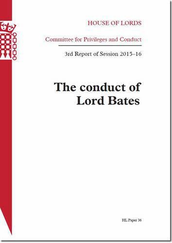 The conduct of Lord Bates: 3rd report of session 2015-16