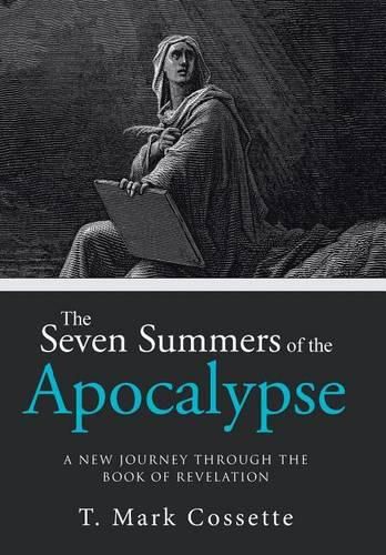 Cover image for The Seven Summers of the Apocalypse: A New Journey Through the Book of Revelation