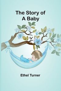 Cover image for The Story of a Baby