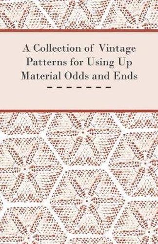 Cover image for A Collection of Vintage Patterns for Using Up Material Odds and Ends