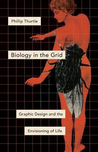 Cover image for Biology in the Grid: Graphic Design and the Envisioning of Life