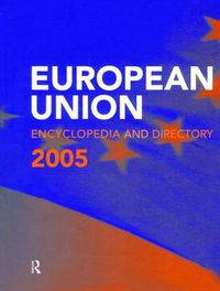Cover image for The European Union Encyclopedia and Directory 2005