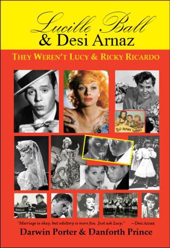 Cover image for Lucille Ball and Desi Arnaz: They Weren't Lucy and Ricky Ricardo. Volume One (1911-1960) of a Two-Part Biography