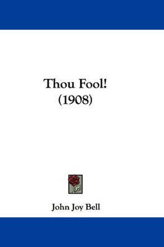 Thou Fool! (1908)