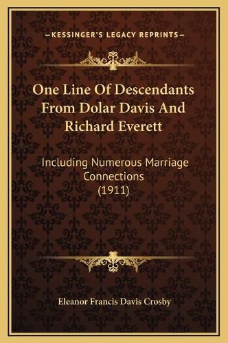 One Line of Descendants from Dolar Davis and Richard Everett: Including Numerous Marriage Connections (1911)