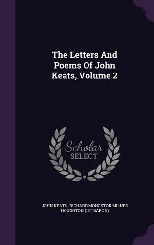 The Letters and Poems of John Keats, Volume 2