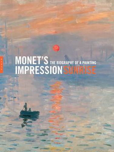 Cover image for Monet's  Impression, Sunrise: The Biography of a Painting