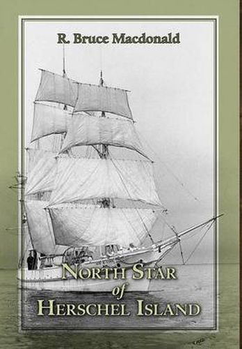 Cover image for North Star of Herschel Island - The Last Canadian Arctic Fur Trading Ship.