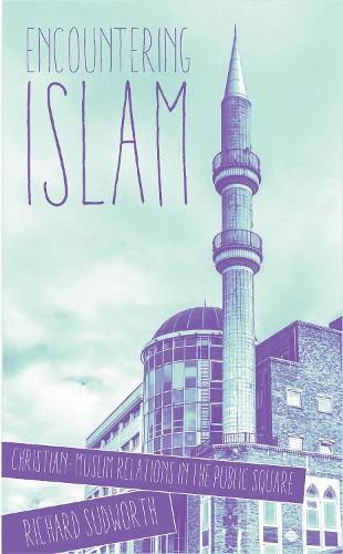 Cover image for Encountering Islam: Christian-Muslim Relations in the Public Square