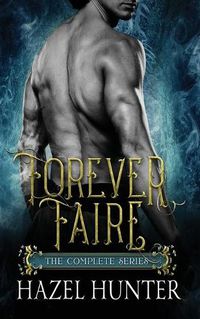 Cover image for Forever Faire - The Complete Series Box Set: A Fae Fantasy Romance Series