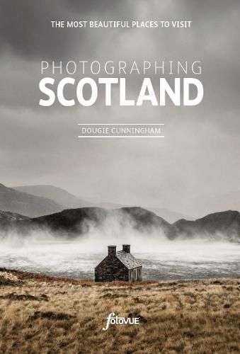 Cover image for Photographing Scotland: The Most Beautiful Places to Visit