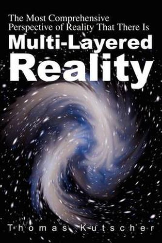 Cover image for Multi-Layered Reality: The Most Comprehensive Perspective of Reality That There Is