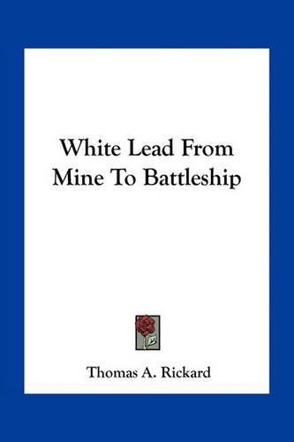 Cover image for White Lead from Mine to Battleship