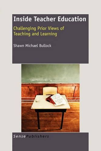Cover image for Inside Teacher Education: Challenging Prior Views of Teaching and Learning