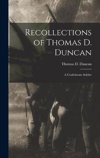 Cover image for Recollections of Thomas D. Duncan