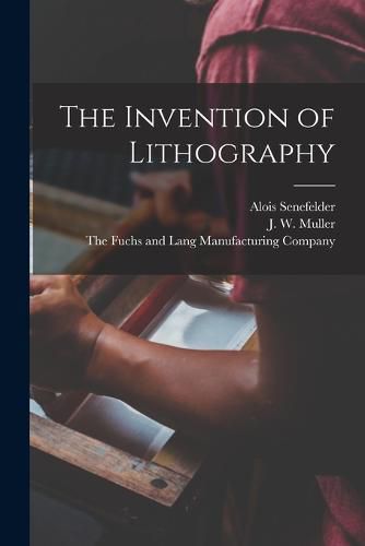 The Invention of Lithography