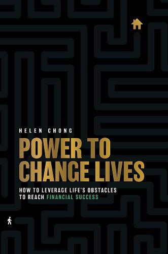 Cover image for Power to Change Lives: How to Leverage Life's Obstacles to Reach Financial Success