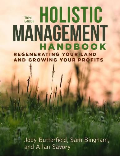 Cover image for Holistic Management Handbook, Third Edition: Regenerating Your Land and Growing Your Profits