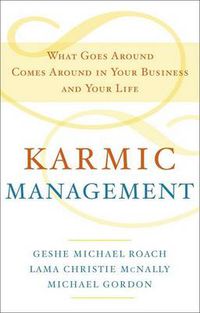 Cover image for Karmic Management: What Goes Around Comes Around in Your Business and Your Life