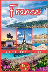 Cover image for France Vacation Guide 2024