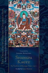 Cover image for Shangpa Kagyu: The Tradition of Khyungpo Naljor: Essential Teachings of the Eight Practice Lineages of Tibet, Volume 11