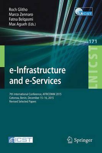 Cover image for e-Infrastructure and e-Services: 7th International Conference, AFRICOMM 2015, Cotonou, Benin, December 15-16, 2015, Revised Selected Papers