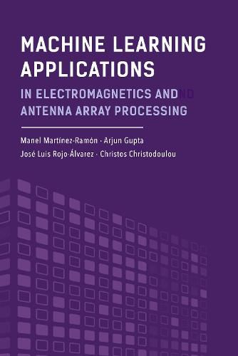 Cover image for Machine Learning Applications in Electromagnetics and Antenna Array Processing