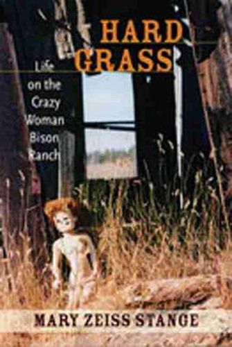 Cover image for Hard Grass: Life on the Crazy Woman Bison Ranch