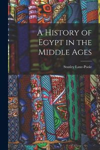 Cover image for A History of Egypt in the Middle Ages