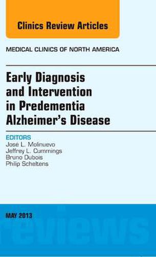 Early Diagnosis and Intervention in Predementia Alzheimer's Disease, An Issue of Medical Clinics